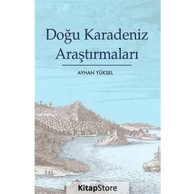 DOĞU KARADENIZ ARAŞTIRMALARI - AYHAN YÜKSEL