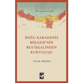 Doğu Karadeniz Bölgesi'nin Rus İşgalinden Kurtuluşu - Tolga Erener