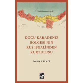 Doğu Karadeniz Bölgesi'nin Rus İşgalinden Kurtuluşu - Tolga Erener