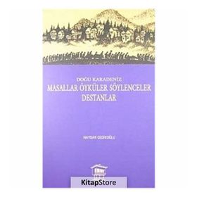 DOĞU KARADENIZ MASALLAR ÖYKÜLER SÖYLENCELER DESTANLAR - HAYDAR GEDİKLİOĞLU