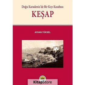 Doğu Karadeniz’de Bir Kıyı Kasabası Keşap - Ayhan Yüksel