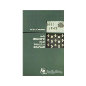 DOĞU KARADENIZ'DE RESMI İDEOLOJILER KUŞATMASI - ALI İHSAN AKSAMAZ (ISBN:2880000039655)