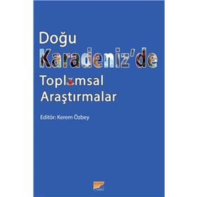 Doğu Karadeniz’de Toplumsal Araştırmalar - Kolektif