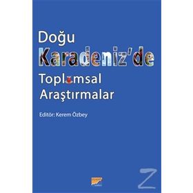 Doğu Karadeniz’de Toplumsal Araştırmalar - Kolektif