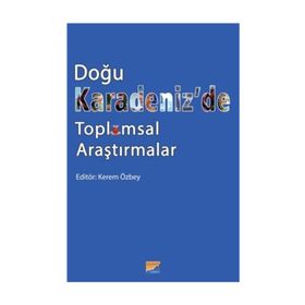 Doğu Karadeniz’de Toplumsal Araştırmalar - Kolektif