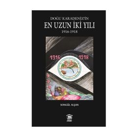 Doğu Karadeniz’in En Uzun İki Yılı - Songül Alşan