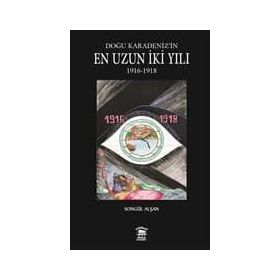 Doğu Karadeniz’in En Uzun İki Yılı - Songül Alşan