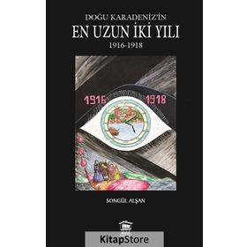 Doğu Karadeniz’in En Uzun İki Yılı - Songül Alşan