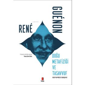 Doğu Metafiziği ve Tasavvuf Rene Guenon
