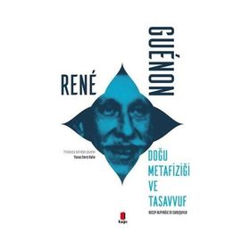 Doğu Metafiziği ve Tasavvuf Rene Guenon