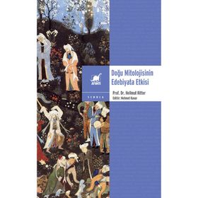DOĞU MITOLOJISININ EDEBIYATA ETKISI - HELLMUT RITTER