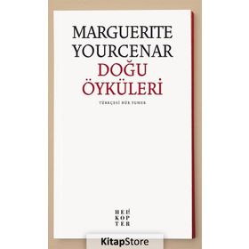 DOĞU ÖYKÜLERİ - MARGUERITE YOURCENAR