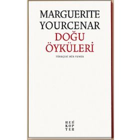 DOĞU ÖYKÜLERİ - MARGUERITE YOURCENAR