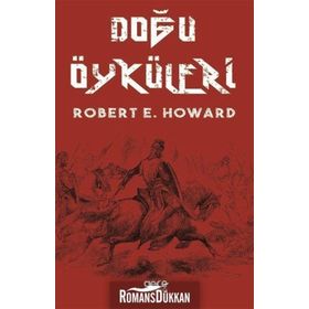 Doğu Öyküleri - Robert E. Howard
