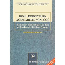 Doğu Rodop Türk Ağızlarının Sözlüğü - Mefküre Rıza Mollova