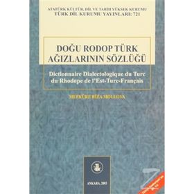 Doğu Rodop Türk Ağızlarının Sözlüğü - Mefküre Rıza Mollova