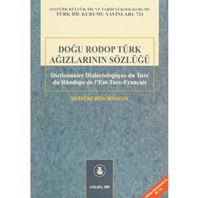 Doğu Rodop Türk Ağızlarının Sözlüğü - Mefküre Rıza Mollova
