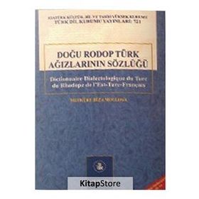 Doğu Rodop Türk Ağızlarının Sözlüğü - Mefküre Rıza Mollova