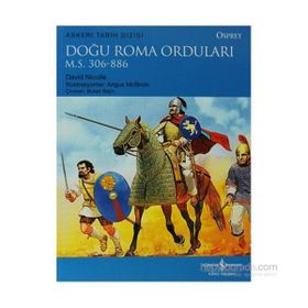 DOĞU ROMA ORDULARI M.S.306-886 - DAVID NICOLLE