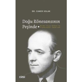 Doğu Rönesansının Peşinde - Hilmi Ziya Ülken`in Tiyatroları Üzerine Çizgi Kitabevi Yayınları