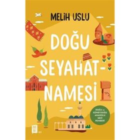 Doğu Seyahatnamesi - Melih Uslu