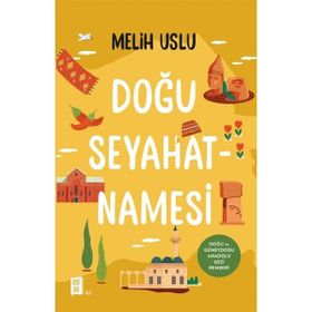 Doğu Seyahatnamesi - Melih Uslu