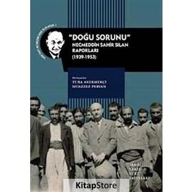 ''DOĞU SORUNU'' NECMEDDIN SAHIR SILAN RAPORLARI (1939-1953) - KOLEKTIF