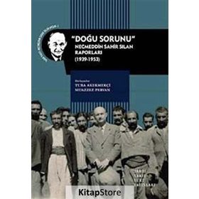 ''DOĞU SORUNU'' NECMEDDIN SAHIR SILAN RAPORLARI (1939-1953) - KOLEKTIF
