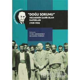 ''DOĞU SORUNU'' NECMEDDIN SAHIR SILAN RAPORLARI (1939-1953) - KOLEKTIF