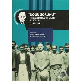 ''DOĞU SORUNU'' NECMEDDIN SAHIR SILAN RAPORLARI (1939-1953) - KOLEKTIF
