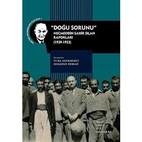 ''DOĞU SORUNU'' NECMEDDIN SAHIR SILAN RAPORLARI (1939-1953) - KOLEKTIF