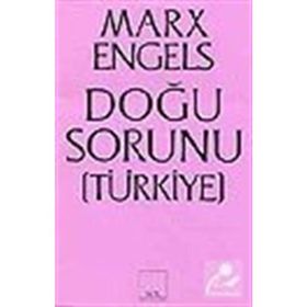 DOĞU SORUNU (TÜRKİYE) - FRIEDRICH ENGELS;KARL MARX