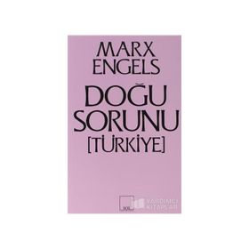 DOĞU SORUNU (TÜRKİYE) - FRIEDRICH ENGELS;KARL MARX