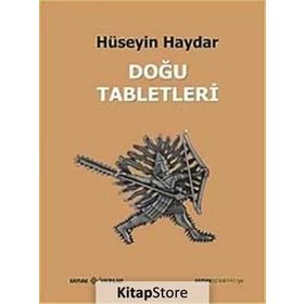 DOĞU TABLETLERI - HÜSEYİN HAYDAR