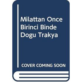 Doğu Trakya - Milattan Önce Birinci Binde - Ergün Karaca