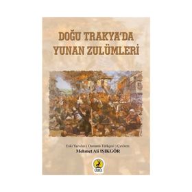 Doğu Trakya'da Yunan Zulümleri - Mehmet Ali Işıkgör