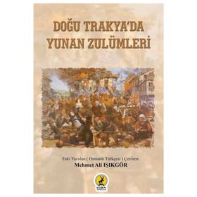 Doğu Trakya'da Yunan Zulümleri - Mehmet Ali Işıkgör