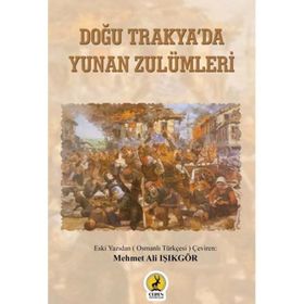 Doğu Trakya'da Yunan Zulümleri - Mehmet Ali Işıkgör