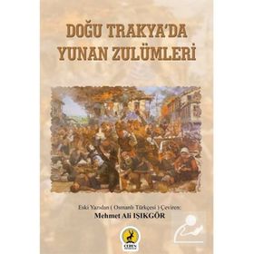 Doğu Trakya'da Yunan Zulümleri - Mehmet Ali Işıkgör