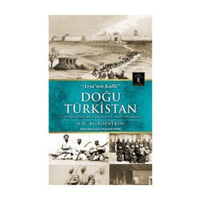 Doğu Türkistan - A. N. Kuropatkin
