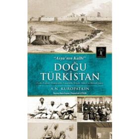 Doğu Türkistan - A. N. Kuropatkin
