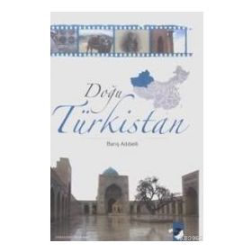 DOĞU TÜRKİSTAN - BARIŞ ADIBELLİ