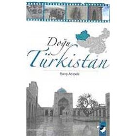 DOĞU TÜRKİSTAN - BARIŞ ADIBELLİ