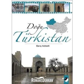 DOĞU TÜRKİSTAN - BARIŞ ADIBELLİ