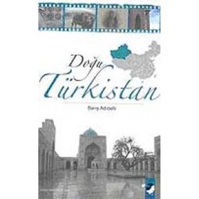DOĞU TÜRKİSTAN - BARIŞ ADIBELLİ
