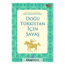 DOĞU TÜRKİSTAN İÇİN SAVAŞ - İKLİL KURBAN
