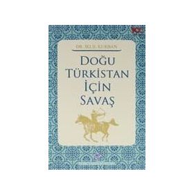 DOĞU TÜRKİSTAN İÇİN SAVAŞ - İKLİL KURBAN