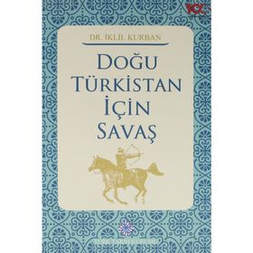 DOĞU TÜRKİSTAN İÇİN SAVAŞ - İKLİL KURBAN