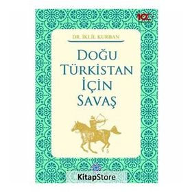 DOĞU TÜRKİSTAN İÇİN SAVAŞ - İKLİL KURBAN