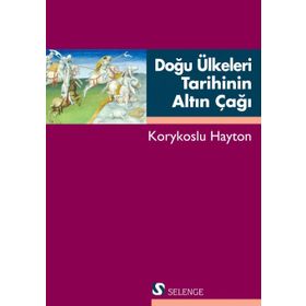 Doğu Ülkeleri Tarihinin Altın Çağı - Korykoslu Hayton